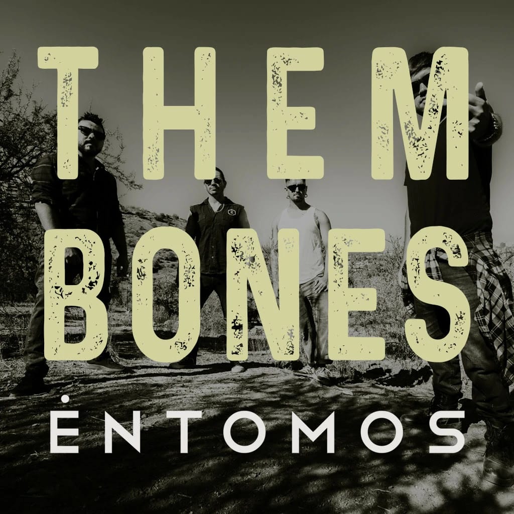 Éntomos Them Bones